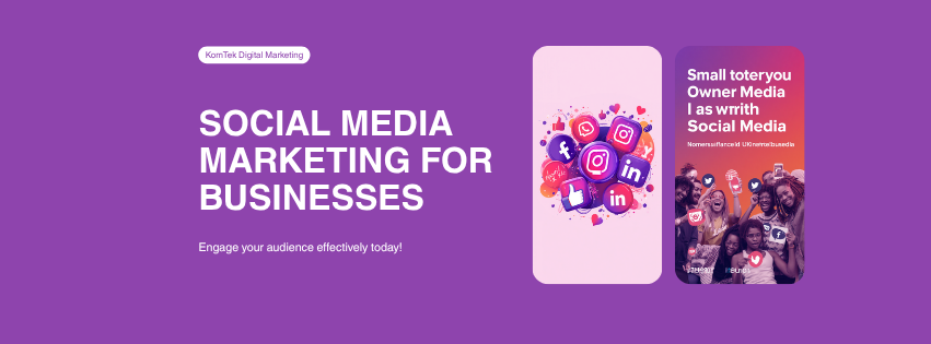 Social Media Marketing for UK Small Businesses 2026 — KomTek